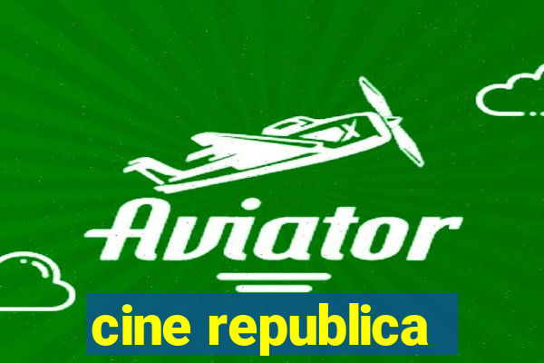 cine republica